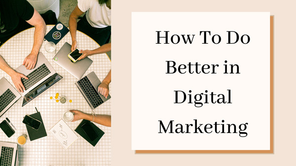 Πως να βελτιώσετε το Digital Marketing της επιχείρησης σας